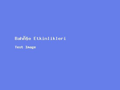 Bahçe Etkinlikleri